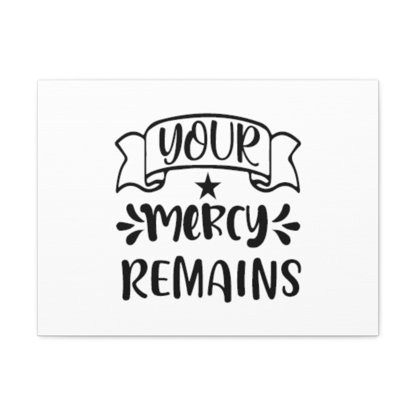 Your Mercy Remains Deuteronomy 4:31 Christian Wall Art Bible Verse Print Ready to Hang Unframed-Express Your Love Gifts